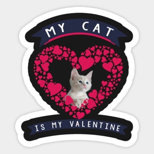 My Cat Is My Valentine Lovely Cat Happy Valentine's Day Sticker